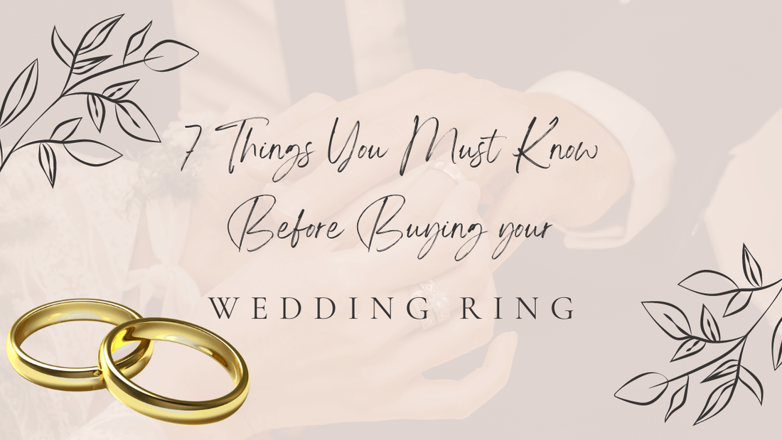 7 Things You Must Know Before Buying A Wedding Ring